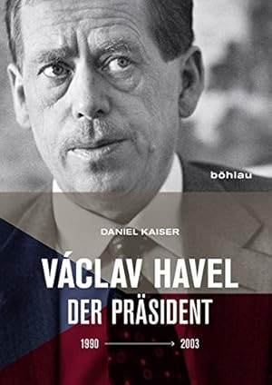 Bild des Verkufers fr Vclav Havel - der Prsident (1990-2003). aus dem Tschechischen bersetzt von Silke Klein. zum Verkauf von Antiquariat Buchseite