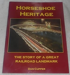 Seller image for Horseshoe Heritage: The Story of a Great Railroad Landmark for sale by Pheonix Books and Collectibles