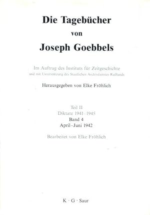 Seller image for Die Tagebcher von Joseph Goebbels - Teil II - Band 4. Diktate 1941-1945, April-Juni 1942. for sale by nika-books, art & crafts GbR