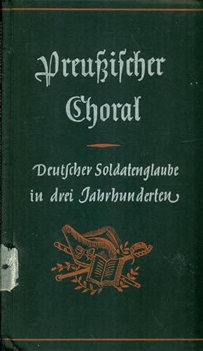 Image du vendeur pour Preuischer Choral. Deutscher Soldatenglaube in drei Jahrhunderten. mis en vente par Online-Buchversand  Die Eule