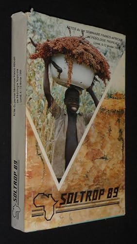 Seller image for Soltrop 89 (Actes du premier Sminaire Franco-Africain de Pdologie Tropicale, Lom, 6-12 fvrier 1989) for sale by Abraxas-libris