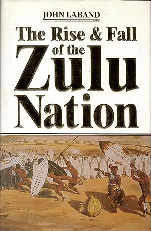 Rise and Fall of the Zulu Nation