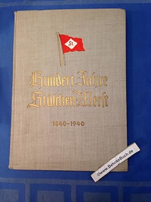 Hundert Jahre Stülcken-Werft : 1840-1940. [Hildegard v. Marchtaler].