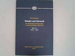 Bild des Verkufers fr Glaube und Vernunft. Die Bhmische Philosophie in geschichtlicher bersicht. Teil IV / 1., 1945 - 1952 zum Verkauf von Antiquariat Bookfarm