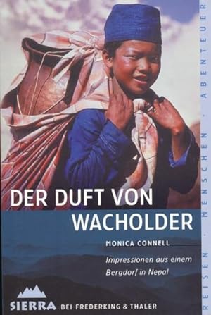 Der Duft von Wacholder. Impressionen aus einem Bergdorf in Nepal. Aus dem Englischen übersetzt vo...