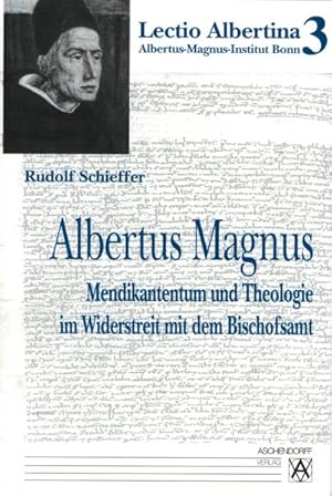 Seller image for Albertus Magnus: Mendikantentum und Theologie im Widerstreit mit dem Bischofsamt. (Lectio Albertina, Band 3). for sale by Antiquariat Bookfarm