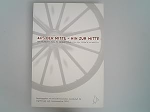 Immagine del venditore per Aus der Mitte - hin zur Mitte : Festschrift zum 70. Geburtstag von Dr. Giosch Albrecht venduto da Antiquariat Bookfarm