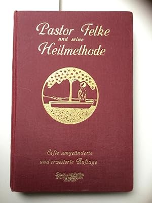 Pastor Felke und seine Heilmethode.