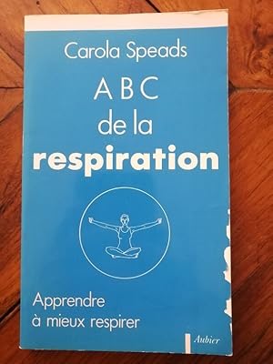 Seller image for Abc de la respiration 1989 - SPEADS Carola - Techniques Relaxation Dcontraction Gestion du souffle Prparation for sale by Artax