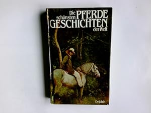 Bild des Verkufers fr Die schnsten Pferdegeschichten der Welt. hrsg. von Claudia Ehmann. Ill. von Eckhard Westermeier zum Verkauf von Antiquariat Buchhandel Daniel Viertel