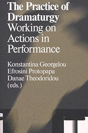 Seller image for The Practice of Dramaturgy: Working on Actions in Performance (Antennae: Arts in Society) [Paperback ] for sale by booksXpress