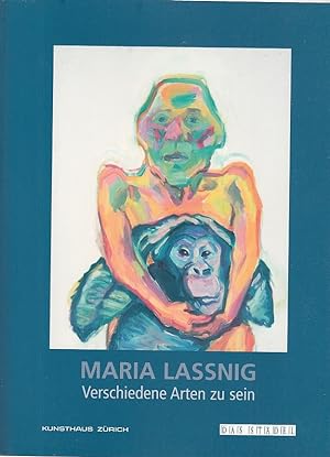 Maria Lassnig, Verschiedene Arten zu sein : [begleitet die Ausstellung Maria Lassnig. Verschieden...