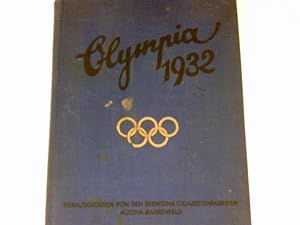 Die Olympischen Spiele in Los Angeles 1932. Diese Chronik der X. Olympischen Spiele zu Los Angele...
