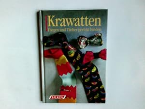 Krawatten : Fliegen und Tücher perfekt binden. Michael Adam. Red.: Winfried Schindler