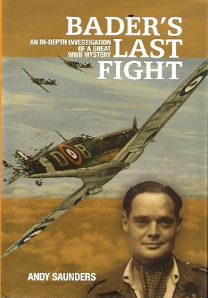Seller image for Bader's Last Fight. An In-Depth Investigation of a Great WWII Mystery for sale by Cameron House Books