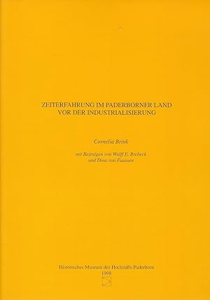 Zeiterfahrung im Paderborner Land vor der Industrialisierung / Cornelia Brink. Mit Beitr. von Wul...