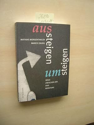 Bild des Verkufers fr Aussteigen - umsteigen. Wege zwischen Job und Berufung. zum Verkauf von Klaus Ennsthaler - Mister Book