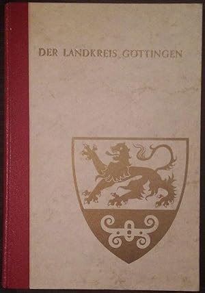 Imagen del vendedor de Der Landkreis Gttingen in seiner geschichtlichen, rechtlichen und wirtschaftlichen Entwicklung a la venta por Klaus Kreitling
