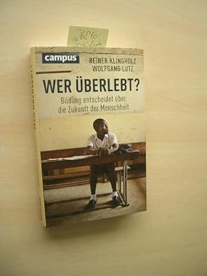 Seller image for Wer berlebt? Bildung entscheidet ber die Zukunft der Menschheit. for sale by Klaus Ennsthaler - Mister Book