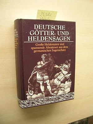 Deutsche Götter- und Heldensagen. Große Heldentaten und spannende Abenteuer aus dem germanischen ...