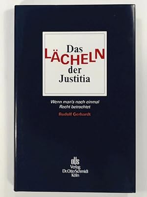Seller image for Das Lcheln der Justitia: Wenn man's noch einmal Recht betrachtet for sale by Leserstrahl  (Preise inkl. MwSt.)