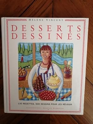 Desserts dessinés 130 recettes 500 dessins pour les réussir 1992 - VINCENT Hélène - 130 recettes ...