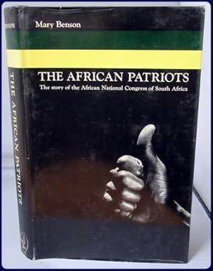 THE AFRICAN PATRIOTS. THE STORY OF THE AFRICAN NATIONAL CONGRESS OF SOUTH AFRICA