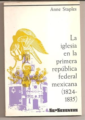 LA IGLESIA EN LA PRIMERA REPUBLICA FEDERAL MEXICANA (1824 - 1835)