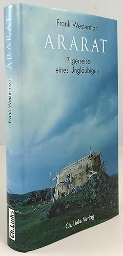 Bild des Verkufers fr Ararat. Pilgerreise eines Unglubigen. Aus dem Niederlndischen von Stefan Hring und Verena Kiefer. zum Verkauf von Antiquariat Heiner Henke