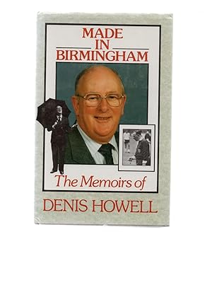 Bild des Verkufers fr Made in Birmingham'. The Memoirs of Denis Howell zum Verkauf von VJ Books