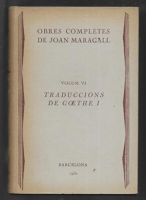 Joan Maragall Obres completes Vol.VI. Traduccions de Goethe I