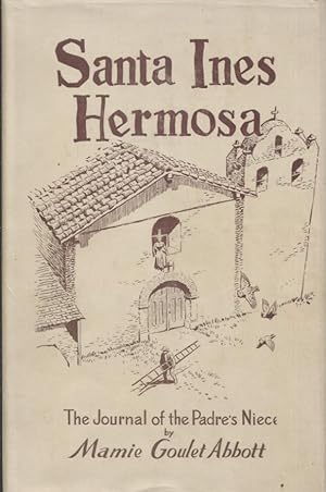 Santa Ines Hermosa; The Journal of the Padre's Niece