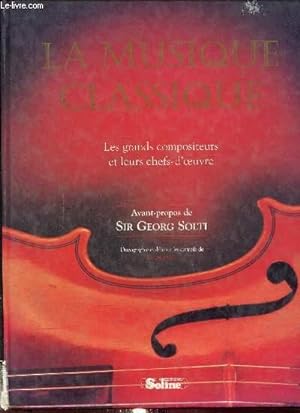 Immagine del venditore per La musique classique- Les grands compositeurs et leurs chefs-d'oeuvre venduto da Le-Livre
