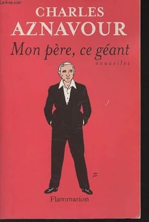 Imagen del vendedor de Mon pre, ce gant - Nouvelles a la venta por Le-Livre