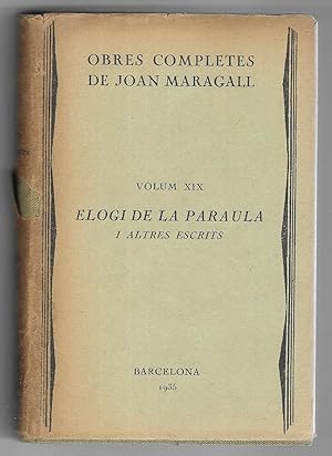 Joan Maragall Obres completes Vol.XIX Elogi de la Paraula i altres escrits