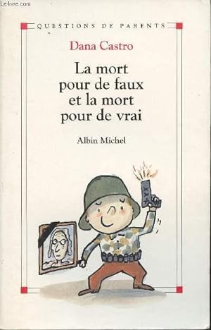 Bild des Verkufers fr La mort pour de faux et la mort pour de vrai - "Questions de parents" zum Verkauf von Le-Livre