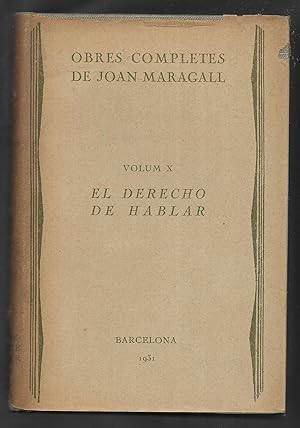 Joan Maragall Obres completes Vol.X. El Derecho de Hablar.