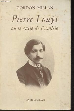 Bild des Verkufers fr Pierre Lous ou le culte de l'amiti (Collection "Essais") zum Verkauf von Le-Livre