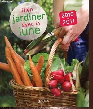 Bild des Verkufers fr Bien jardiner avec la lune-2010-2011 zum Verkauf von Le-Livre