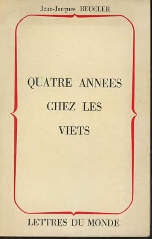 Image du vendeur pour Quatre annes chez les Viets mis en vente par Le-Livre