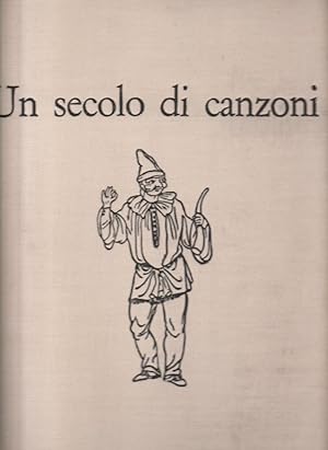 Un secolo di canzoni italiane, fogli volanti; collaborazione di Bigiaretti, Cesarini Sforza, Libe...