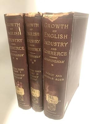 The Growth of English Industry and Commerce in Modern Times (3 Volumes) Volume 1: The Mercantile ...