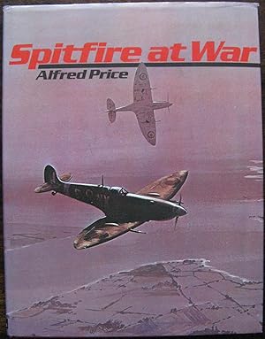 The Spitfire at War by Alfred Price. 1988