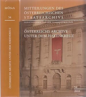 Österreichs Archive unter dem Hakenkreuz (= Mitteilungen des Österreichen Staatsarchivs, Band 54/...