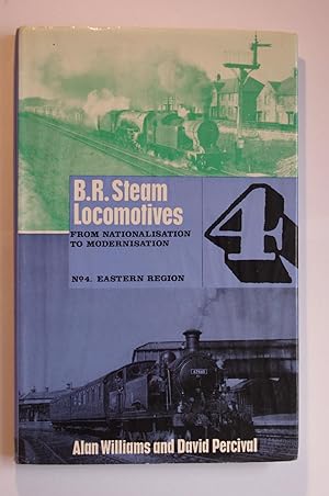 B R Steam Locomotives 4: From Nationalisation to Modernisation