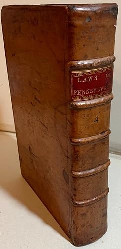 Laws of the Commonwealth of Pennsylvania From the First Day of December, One Thousand Seven Hundr...