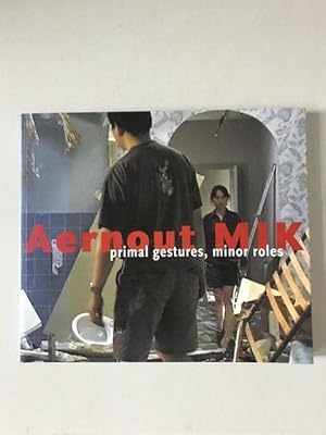 Aernout Mik primal gestures, minor roles