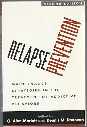 Seller image for RELAPSE PREVENTION. Maintainance Strategies in the Treatment of Addictive Behaviors. Second Edition for sale by BOOK NOW
