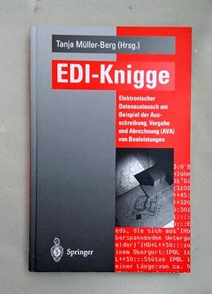 Bild des Verkufers fr EDI-Knigge: Elektronischer Datenaustausch am Beispiel der Ausschreibung, Vergabe und Abrechnung (AVA) von Bauleistungen. zum Verkauf von Wissenschaftl. Antiquariat Th. Haker e.K