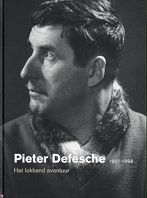 Pieter Defesche, 1921-1998 : het lokkend avontuur